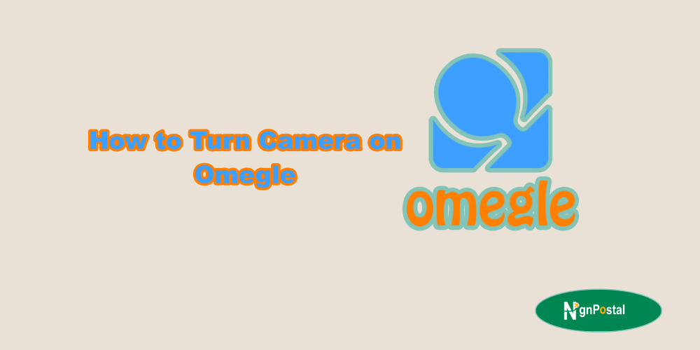 How to Turn Camera on Omegle 